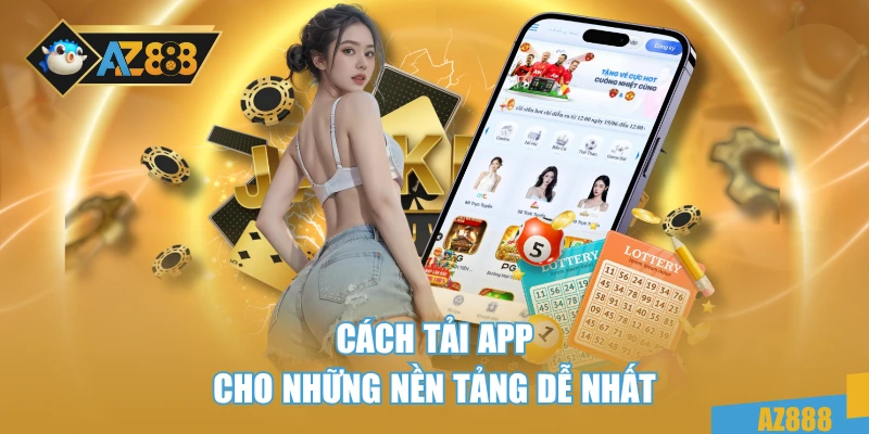 Cách tải app cho những nền tảng dễ nhất
