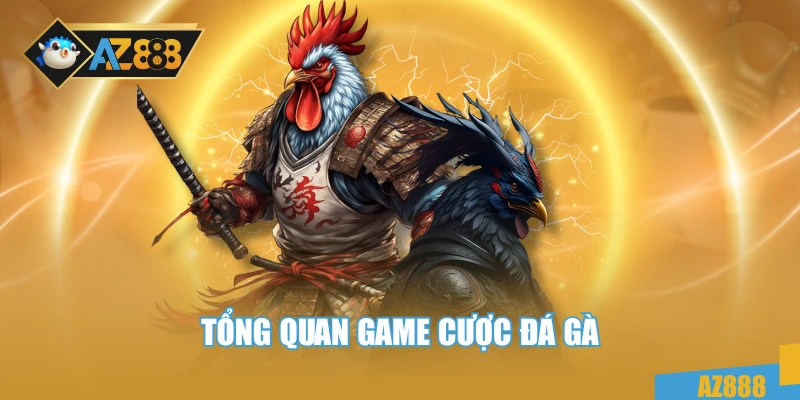 Tổng quan game cược đá gà