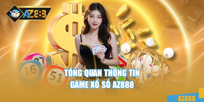 Tổng quan thông tin game xổ số AZ888